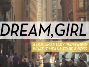 Atlanta Event for Women Entrepreneurs: ‘Dream, Girl’ Screening + Networking