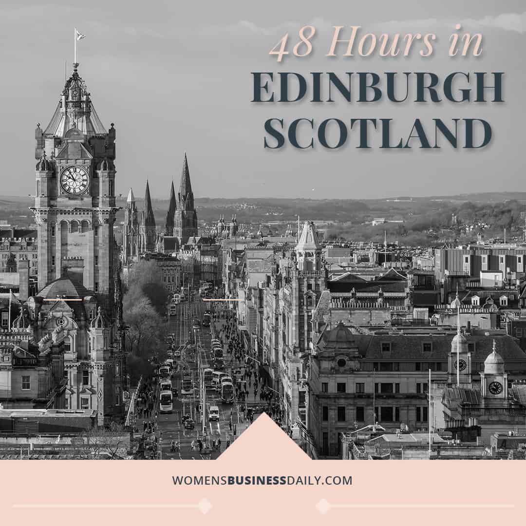 48 Hours in Edinburgh Scotland
