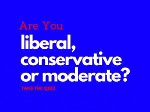 Liberal, Conservative, or Moderate