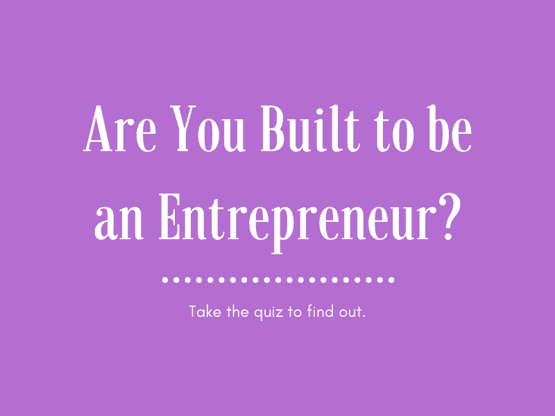 Are you built to be an entrepreneur?