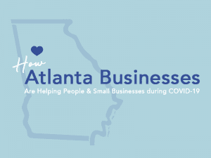 How Atlanta Businesses Are Helping People and Small Businesses During COVID-19